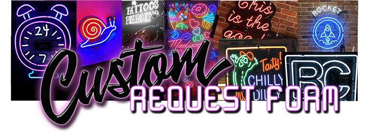 Custom Neon Sign Request Form
