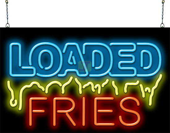 Loaded Fries Neon Sign