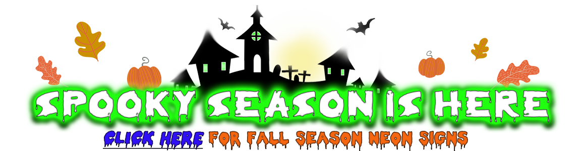 Click Here to find Spooky and Fall Season Neon!