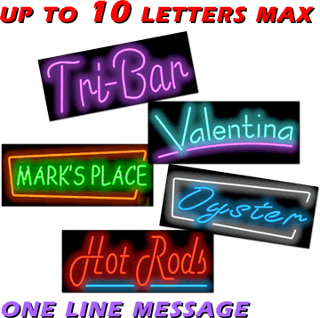 Custom Message Neon Sign - 10 Letters Max