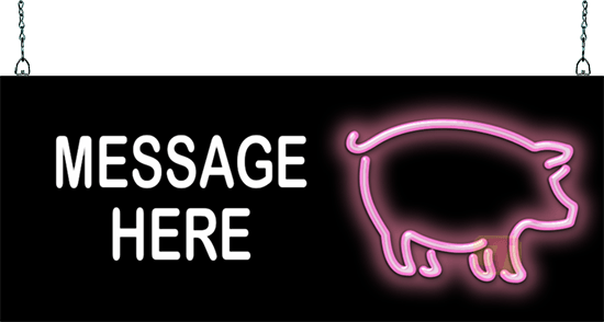 Custom Message Pig Neon Sign