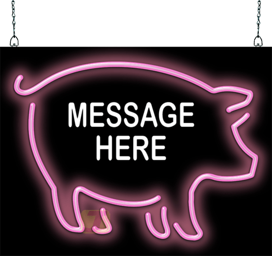 Custom Message Pig Neon Sign