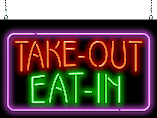 Take-Out Eat-In Neon Sign