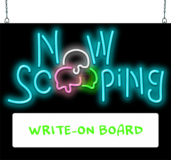 Now Scooping with Lighted Write-On Board Neon Sign