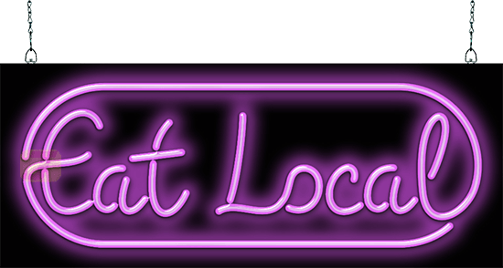 Eat Local with Border Neon Sign