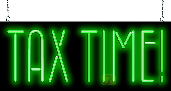 Tax Time! Neon Sign