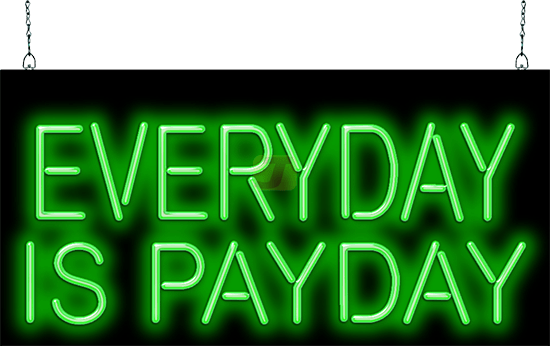 Everyday is Payday Neon Sign