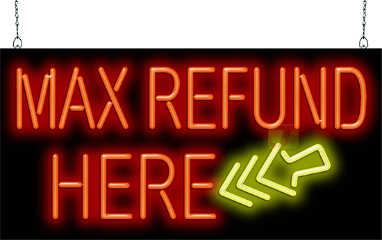 Max Refund Here with Arrows Neon Sign