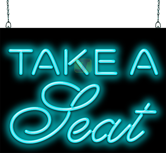 Take a Seat Neon Sign