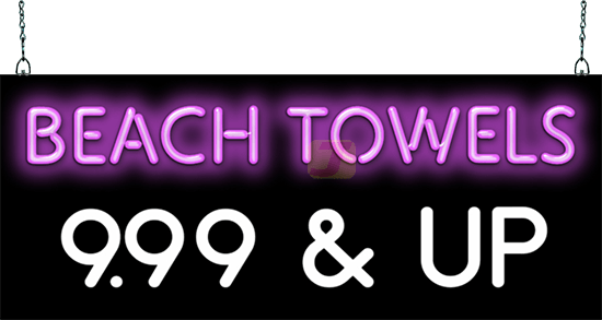 Beach Towels 9.99 & Up Neon Sign