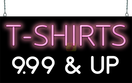 T-Shirts 9.99 & Up Neon Sign