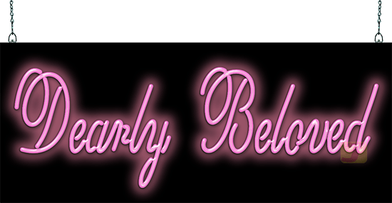 Dearly Beloved Neon Sign